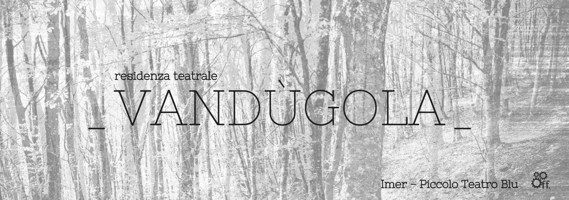 Vandùgola
3 inediti studi teatrali